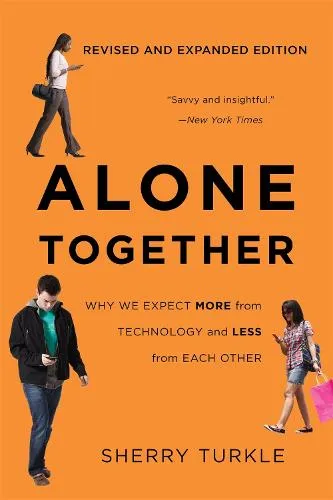 Sherry Turkle Alone Together