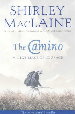 Shirley MacLaine The Camino