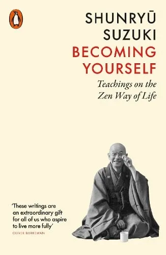 Shunryu Suzuki Becoming Yourself