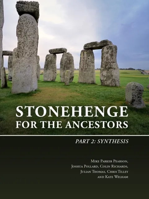 Sidestone Press Stonehenge For The Ancestors : Part 2: Synthesis