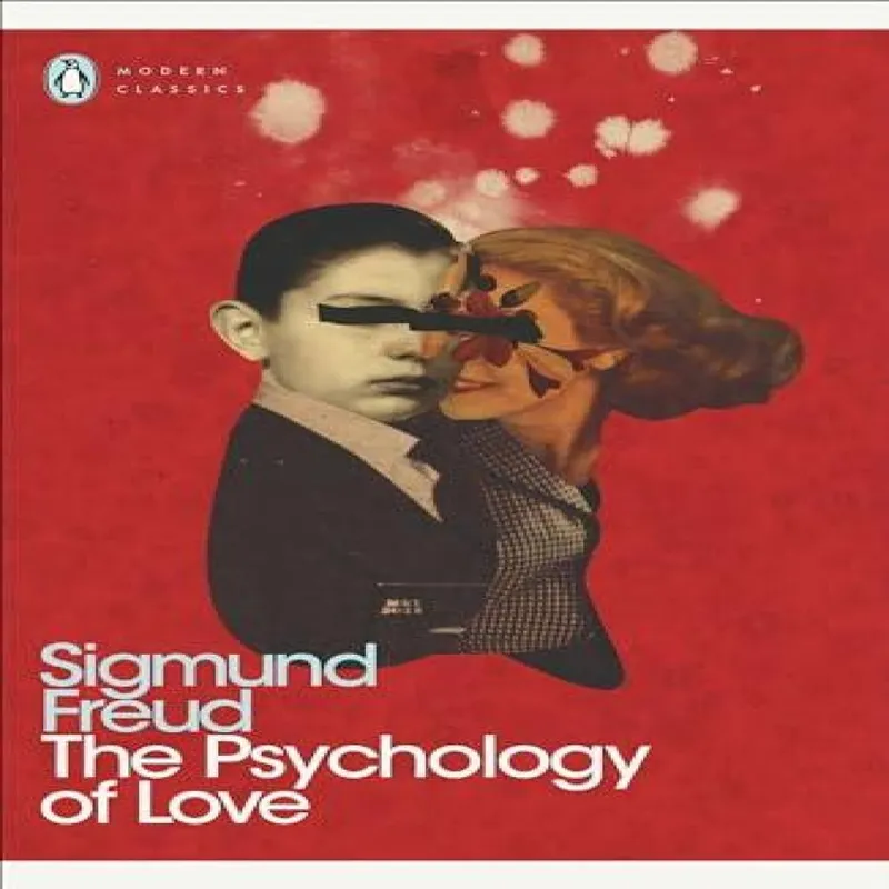 Sigmund Freud The Psychology of Love