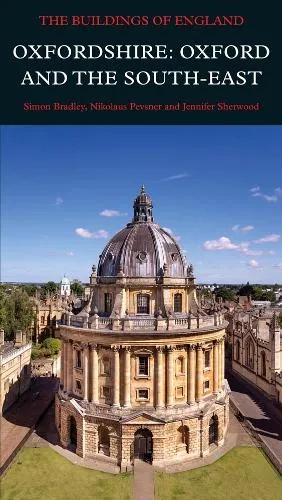 Simon Bradley Oxfordshire: Oxford and the South-East