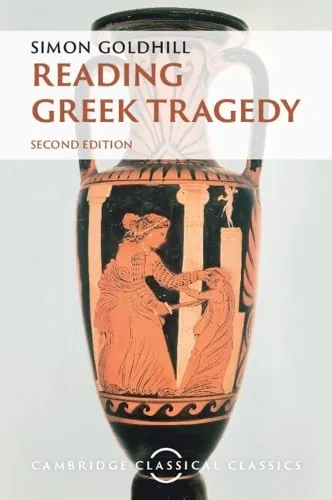 Simon Goldhill Reading Greek Tragedy