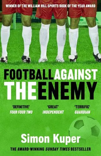 Simon Kuper Football Against The Enemy
