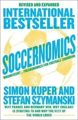 Simon Kuper Soccernomics (World Cup Edition)