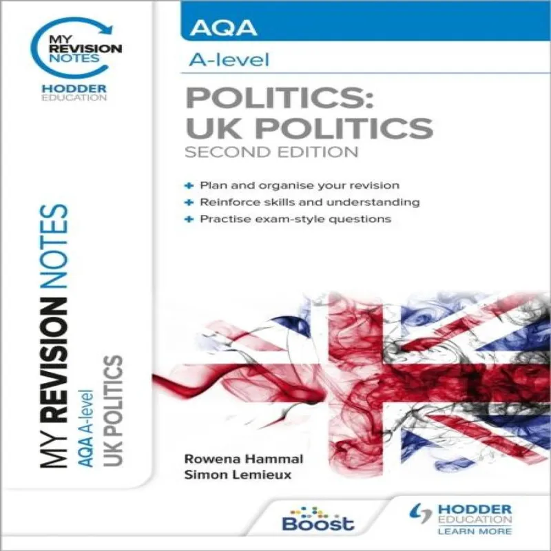 Rowena Hammal My Revision Notes: Aqa A-level Politics: UK Politics Second Edition