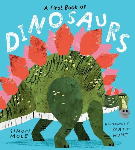 Simon Mole A First Book of Dinosaurs