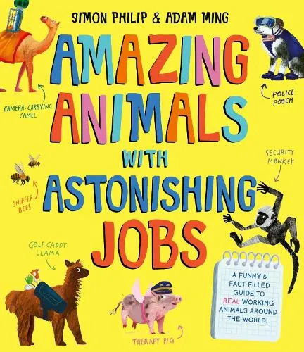 Simon Philip Amazing Animals with Astonishing Jobs