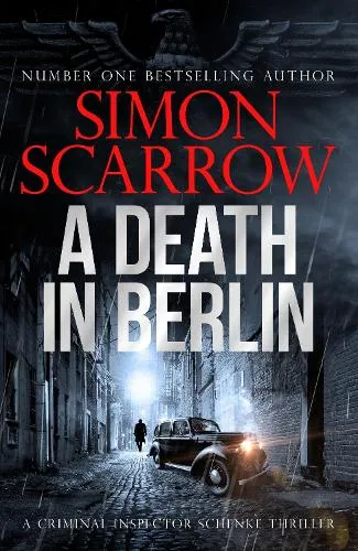 Simon Scarrow A Death in Berlin