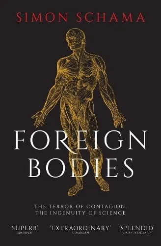 Simon Schama Foreign Bodies