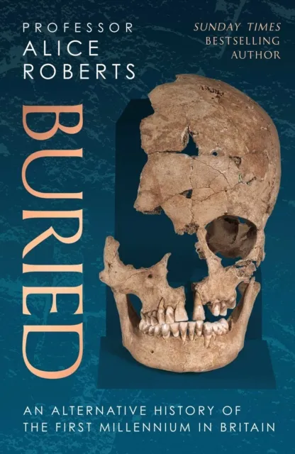 Simon & Schuster Ltd Buried : An Alternative History Of The First Millennium In Britain