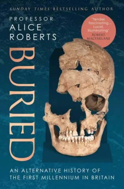 Simon & Schuster Ltd Buried : An Alternative History Of The First Millennium In Britain
