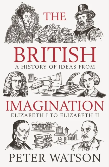 Simon & Schuster Ltd The British Imagination : A History Of Ideas From Elizabeth I To Elizabeth Ii
