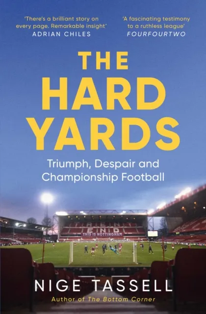 Simon & Schuster Ltd The Hard Yards : Triumph, Despair And Championship Football