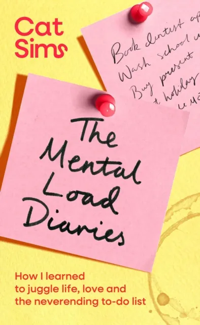 Simon & Schuster Ltd The Mental Load Diaries : How I Learned To Juggle Life, Love And The Neverending To-Do List