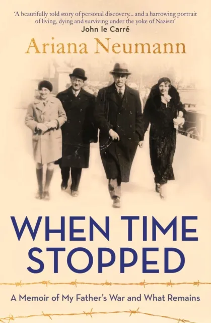 Simon & Schuster Ltd When Time Stopped : A Memoir Of My Father'S War And What Remains