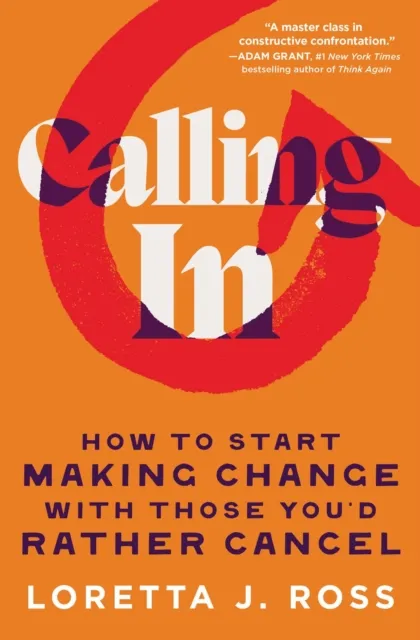 Simon & Schuster Calling In : How To Start Making Change With Those You'D Rather Cancel