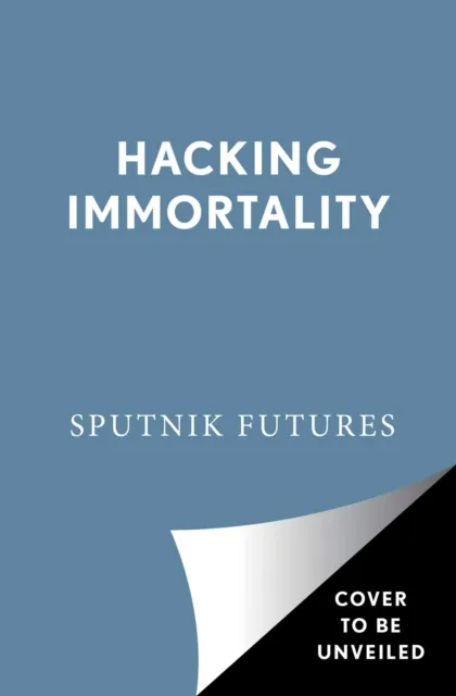 Simon & Schuster Hacking Immortality : Realities In The Quest To Live Forever