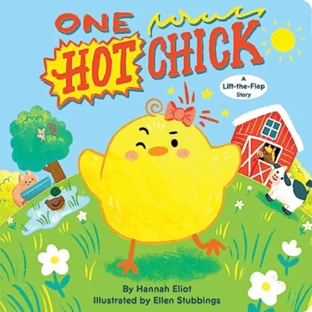 Hannah Eliot One Hot Chick : A Lift-the-Flap Story Board book Book Multicolor