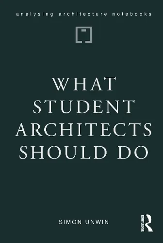 Simon Unwin What Student Architects Should Do