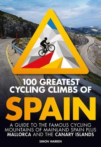 Simon Warren 100 Greatest Cycling Climbs of Spain