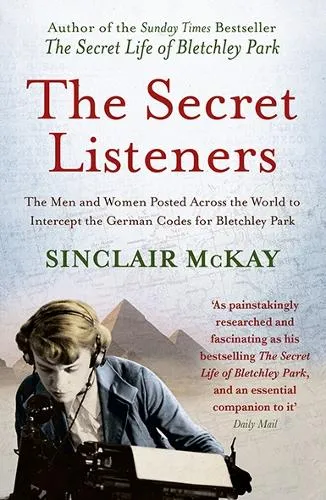 Sinclair McKay The Secret Listeners