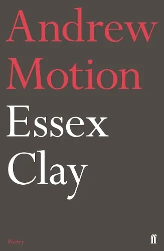 Sir Andrew Motion Essex Clay