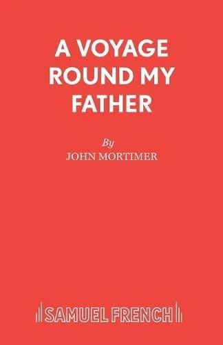 Sir John Mortimer A Voyage Round My Father