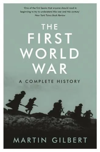 Sir Martin Gilbert The First World War