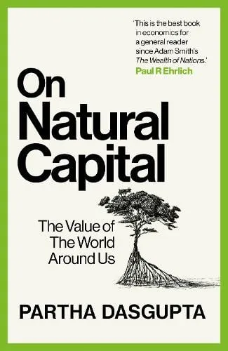 Sir Partha Dasgupta On Natural Capital