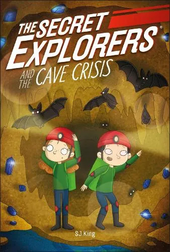 SJ King The Secret Explorers and the Cave Crisis