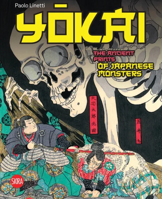 Skira Yokai : The Ancient Prints Of Japanese Monsters