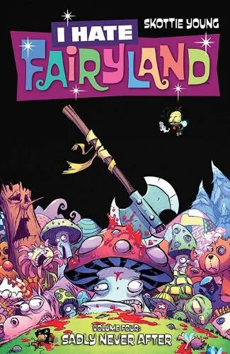 Skottie Young I Hate Fairyland Volume 4: Sadly Never After