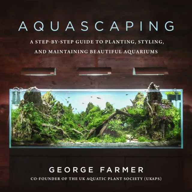 Skyhorse Publishing Aquascaping : A Step-By-Step Guide To Planting, Styling, And Maintaining Beautiful Aquariums