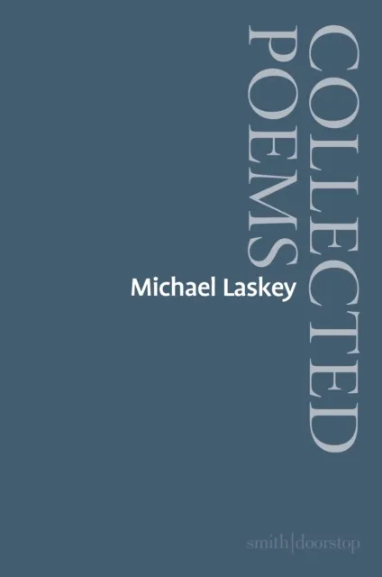 Smith|Doorstop Books Michael Laskey: Collected Poems