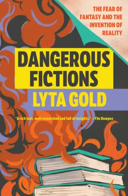 Soft Skull Press Dangerous Fictions : The Fear Of Fantasy And The Invention Of Reality