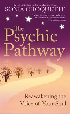 Sonia Choquette The Psychic Pathway