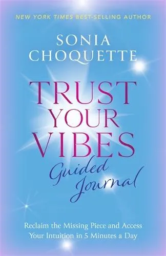 Sonia Choquette Trust Your Vibes Guided Journal