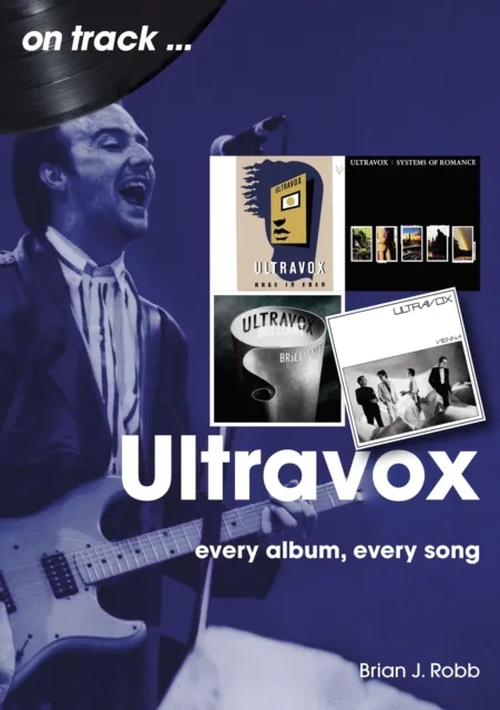 Sonicbond Publishing Ultravox On Track : Every Album, Every Song