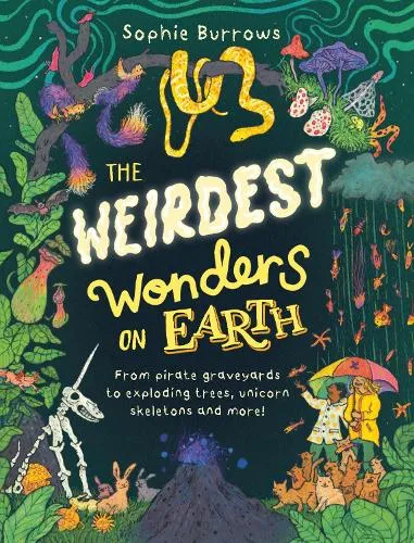 Sophie Burrows The Weirdest Wonders on Earth