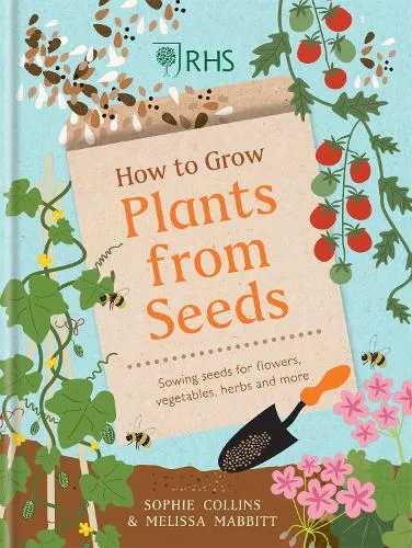 Sophie Collins Rhs How to Grow Plants from Seeds
