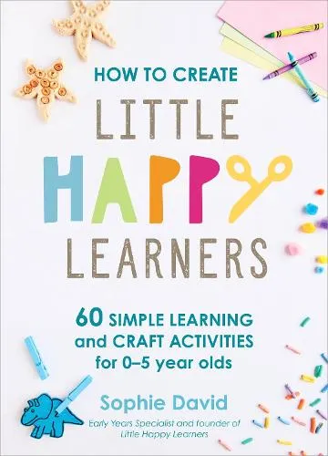 Sophie David How to Create Little Happy Learners