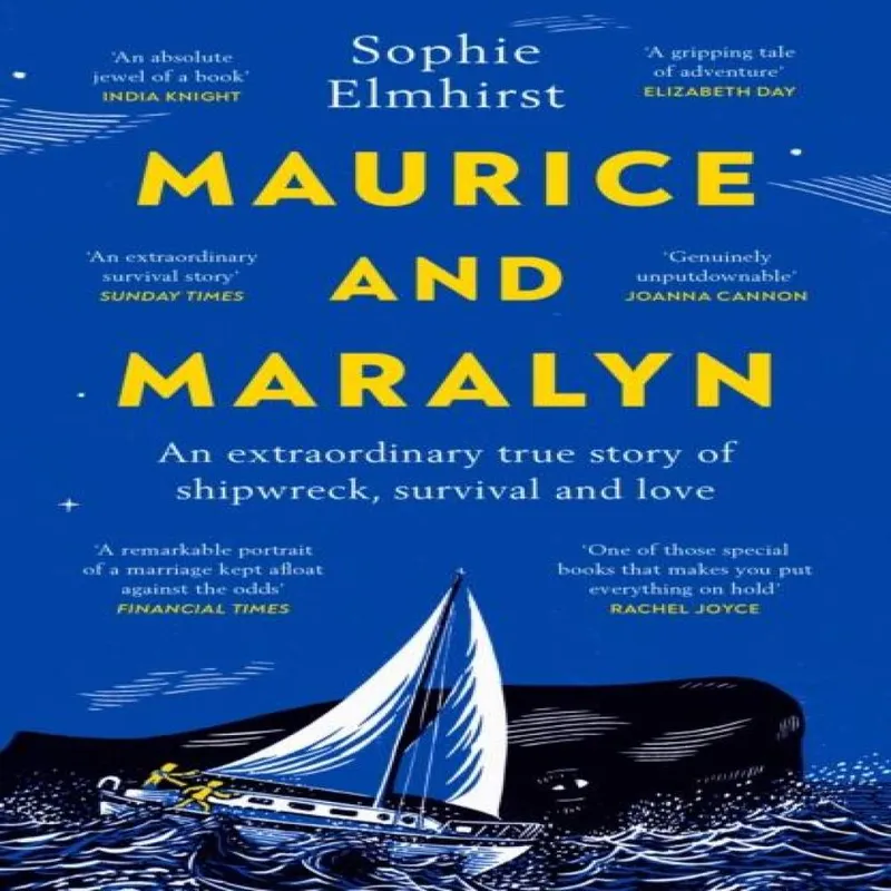 Sophie Elmhirst Maurice & Maralyn : An extraordinary true story of shipwreck Multicolor
