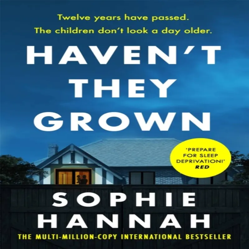 Sophie Hannah Haven't They Grown