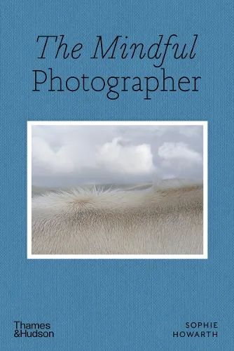 Sophie Howarth The Mindful Photographer