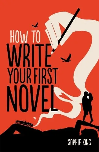 Sophie King How To Write Your First Novel