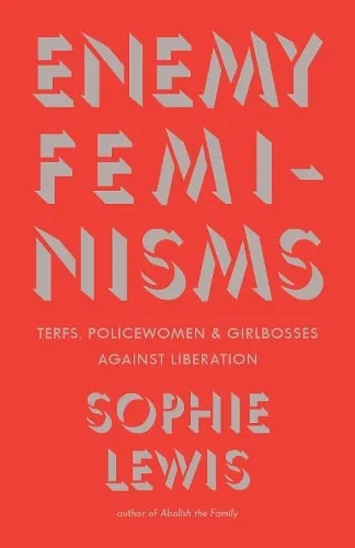 Sophie Lewis Enemy Feminisms