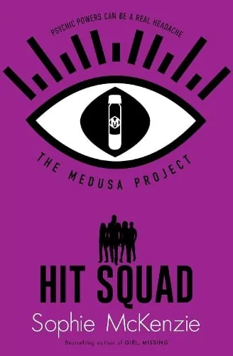 Sophie McKenzie The Medusa Project: Hit Squad Volume 6