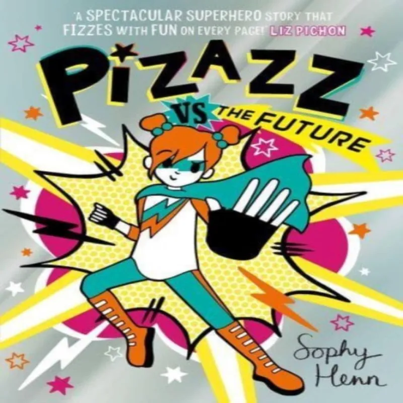 Sophy Henn Pizazz vs The Future Volume 6