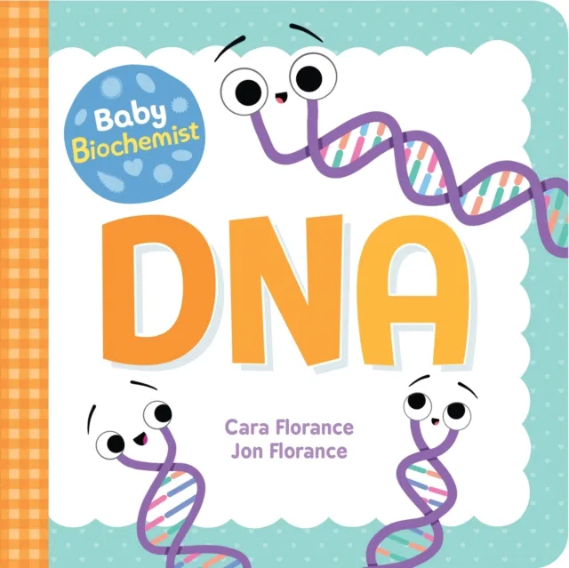 Cara Florance Baby Biochemist: Dna